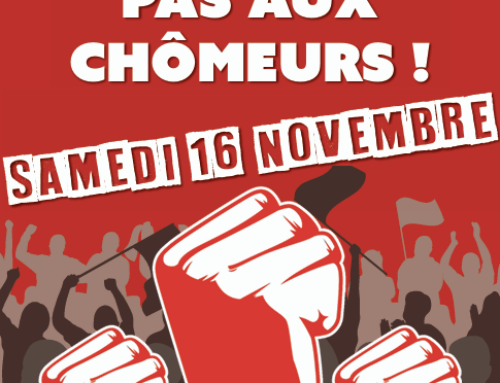 Déclarons la guerre au chômage pas aux chômeurs! Rassemblement samedi 16 novembre 11h devant le Medef